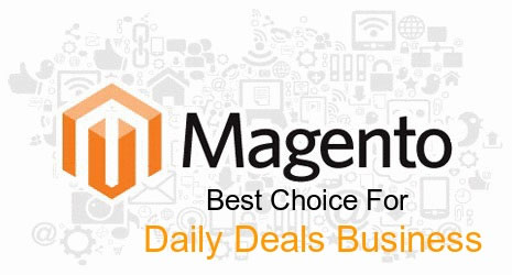 Why is Magento the best option for creating a daily deals website?