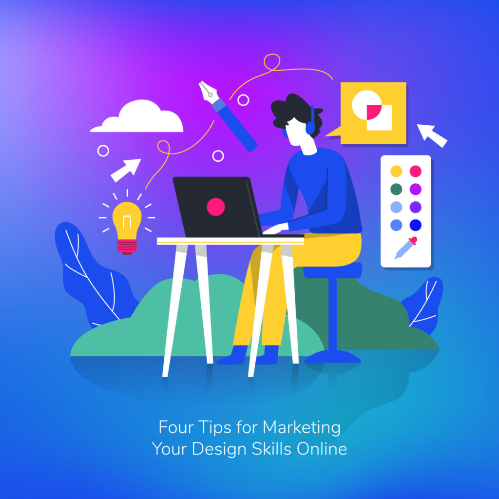 Four Tips for Marketing Your Design Skills Online