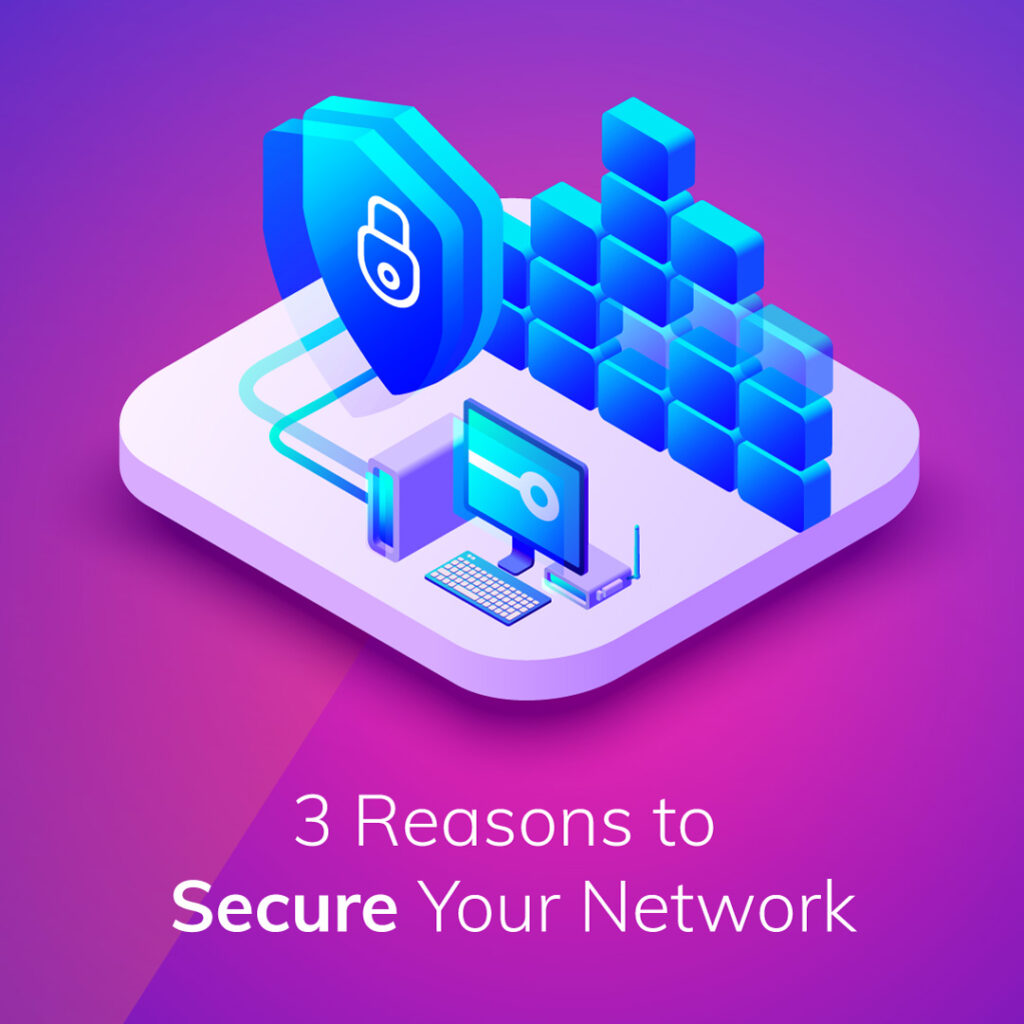 3 Reasons to have a Secure Network Connection
